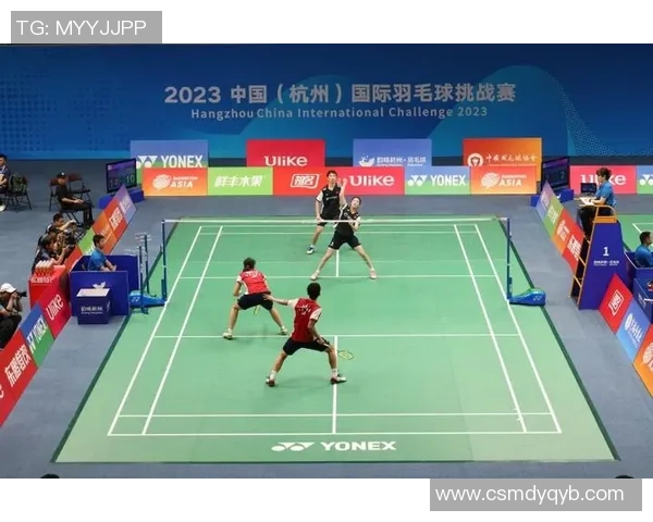 杭州羽毛球队在挑战赛中的实力展现与未来发展潜力分析